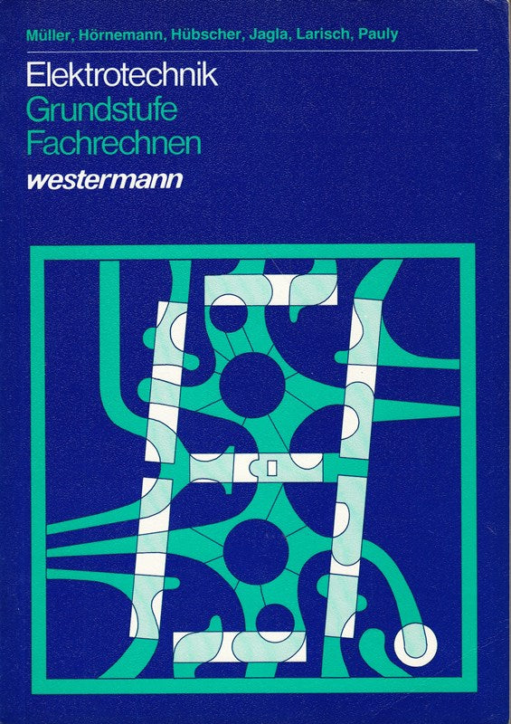Elektrotechnik. Fachrechnen / Elektrotechnik. Fachrechnen: Grundstufe Elektrotechnik