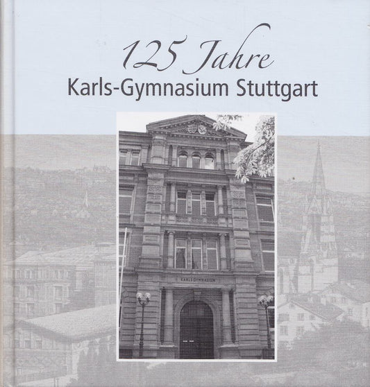 125 Jahre Karls-Gymnasium Stuttgart