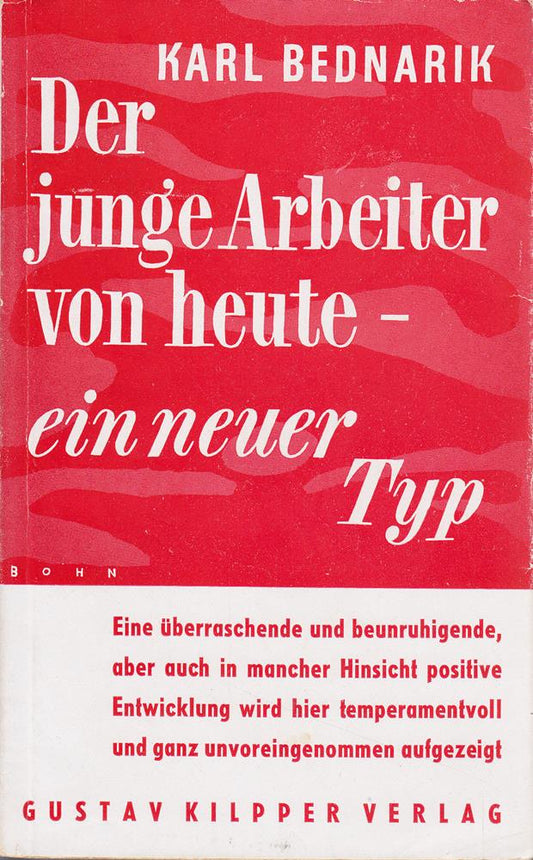 Der junge Arbeiter von heute - ein neuer Typ.