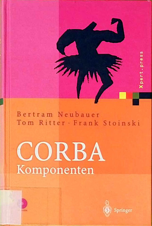 CORBA Komponenten. Effektives Software-Design und Programmierung (Xpert.press)