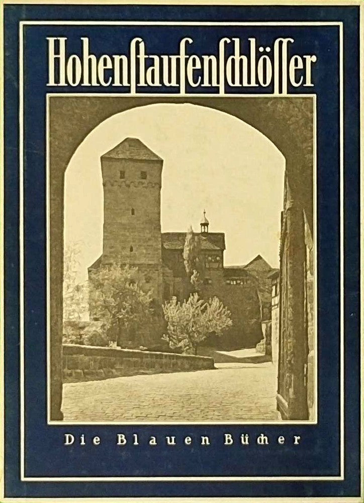 Hohenstaufenschlösser Die Blauen Bücher