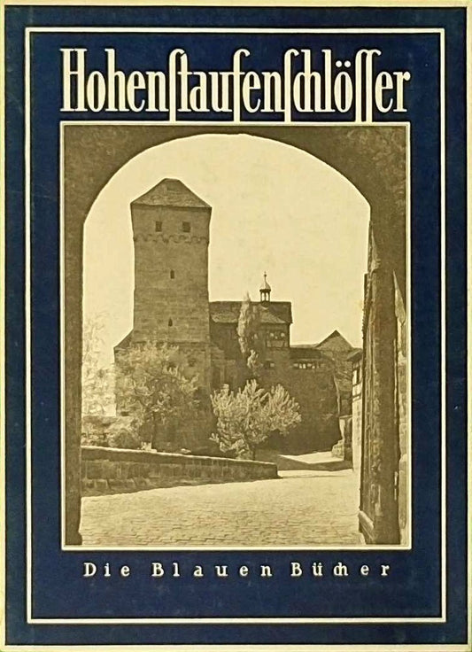 Hohenstaufenschlösser Die Blauen Bücher