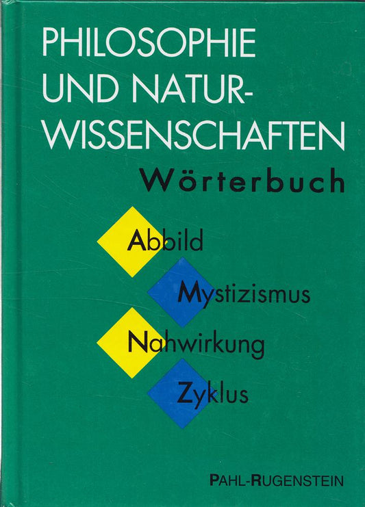 *PHILOSOPHIE UND NATURWISSENSCHAFTEN* Wörterbuch zu den philosophischen Fragen der Naturwissenschaften.