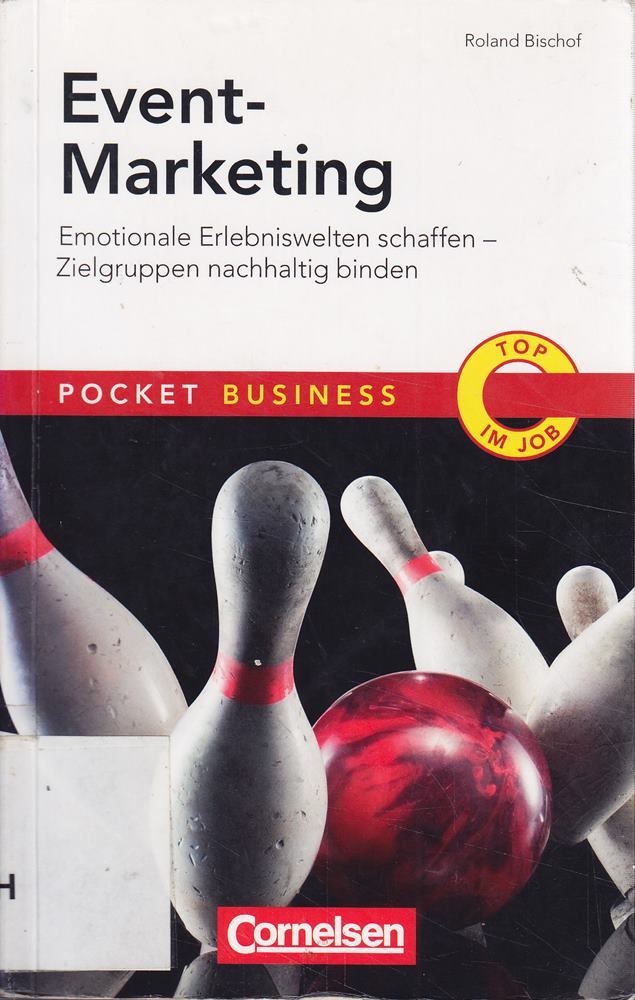 Pocket Business: Event Marketing: Emotionale Erlebniswelten schaffen - Zielgruppen nachhaltig binden