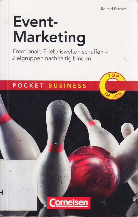 Pocket Business: Event Marketing: Emotionale Erlebniswelten schaffen - Zielgruppen nachhaltig binden