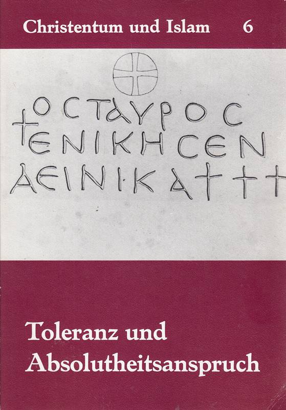 Christentum und Islam: Toleranz und Absolutheitsanspruch
