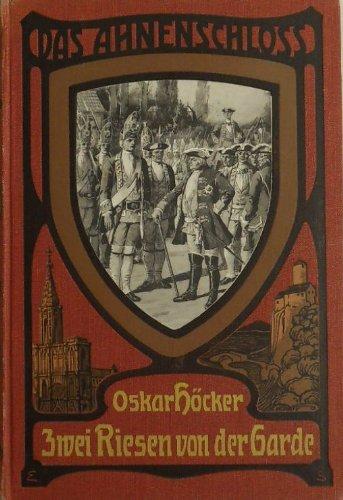 Zwei Riesen von der Garde ? Kulturgeschichtliche Erzählung aus der Teit des Zopfes und der Wachtparade