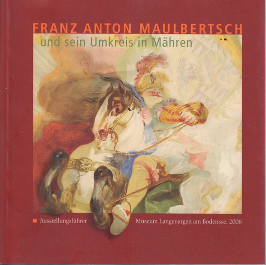 Franz Anton Maulbertsch und sein Umkreis in Mähren