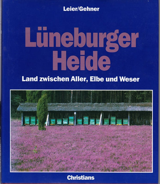Lüneburger Heide. Land zwischen Aller  Elbe und Weser