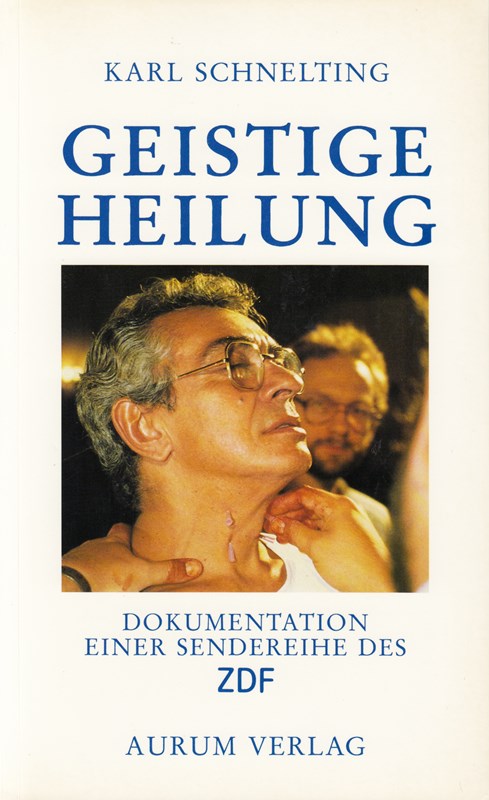 Geistige Heilung: Dokumentation einer Sendereihe des ZDF