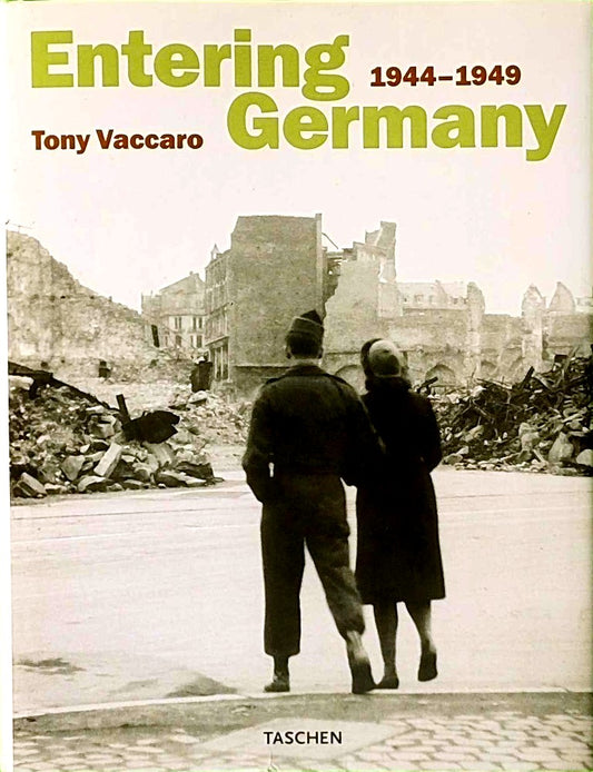 Entering Germany: Photographs  1944-1949