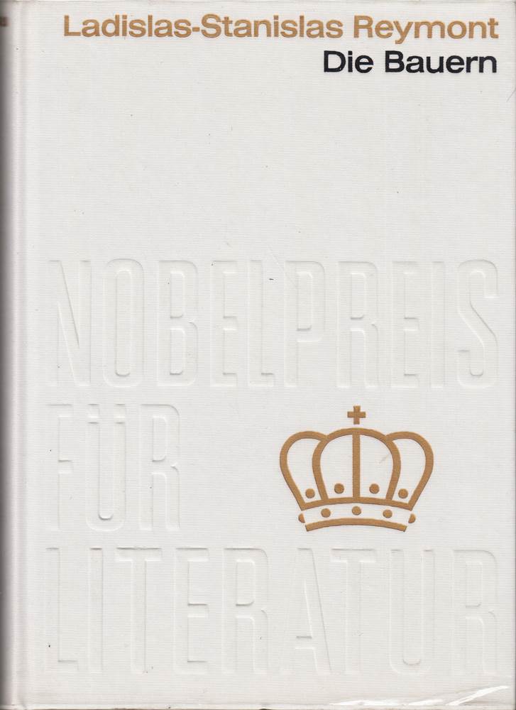 ' Die Bauern ' von Ladislas-Stanislas Reymont . Nobelpreis für Literatur 1924  Band 24. Einband aus echter  schwerer  weißer Tafelseide mit echter Gold-Blindprägung .