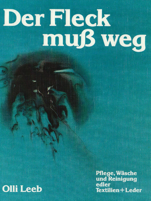 Der Fleck muss weg: Pflege  Wäsche und Reinigung edler Textilien und Leder