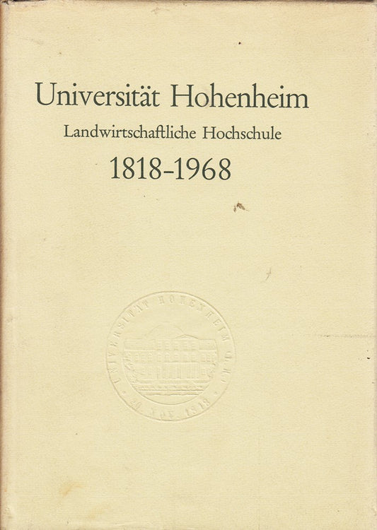 Universität Hohenheim Landwirtschaftliche Hochschule 1818- 1968