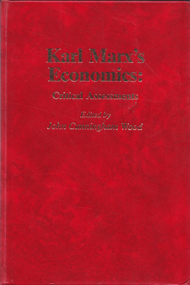 Karl Marx's Economics: Critical Assessments (The Croom Helm Critical Assessments of Leading Economists)