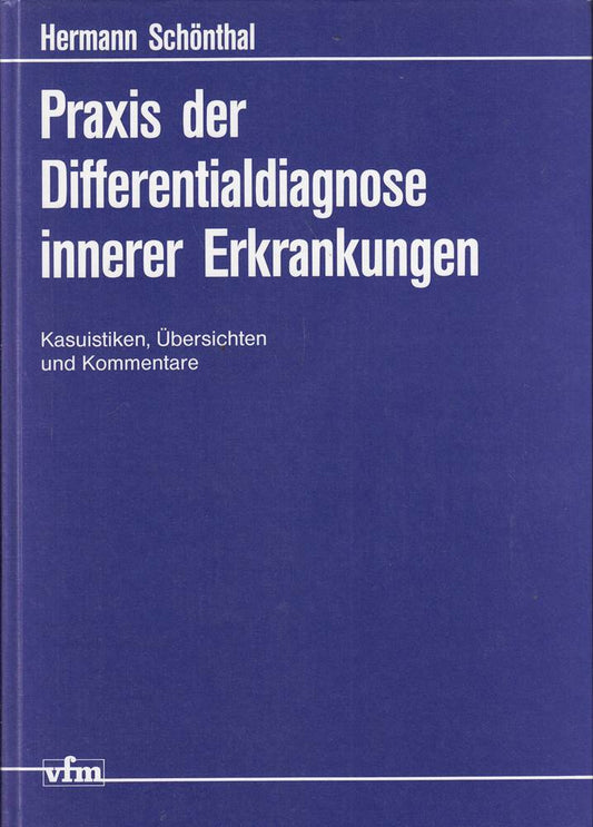 Praxis der Differentialdiagnose innerer Erkrankungen: Kasuistiken  Übersichten und Kommentare
