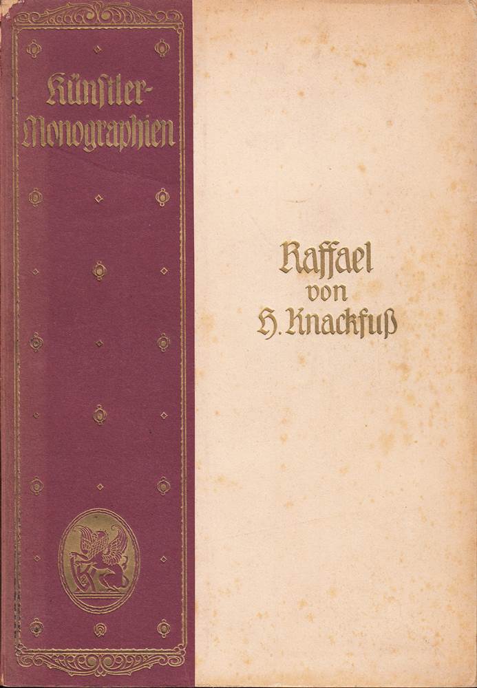 Raffael. Künstler-Monographien begründert von H. Knackfuß  Band 1.