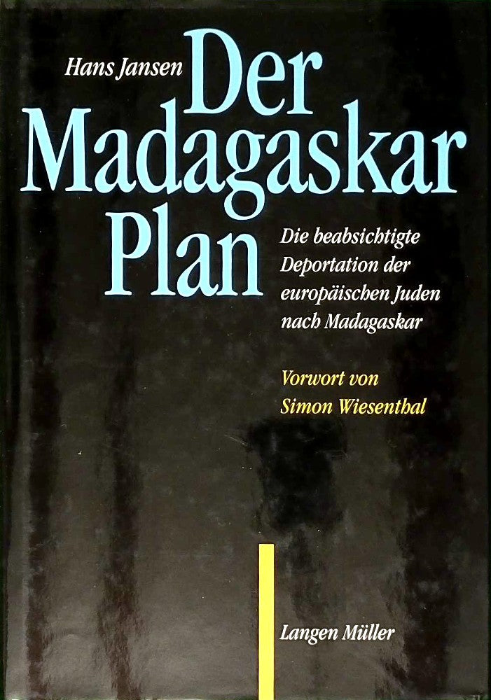 Der Madagaskar-Plan. Die beabsichtigte Deportation der europäischen Juden nach Madagaskar.