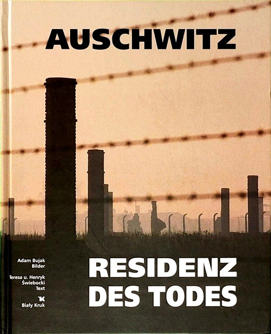Auschwitz Residenz des Todes
