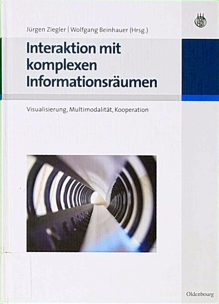 Interaktion mit komplexen Informationsräumen: Visualisierung  Multimodalität  Kooperation