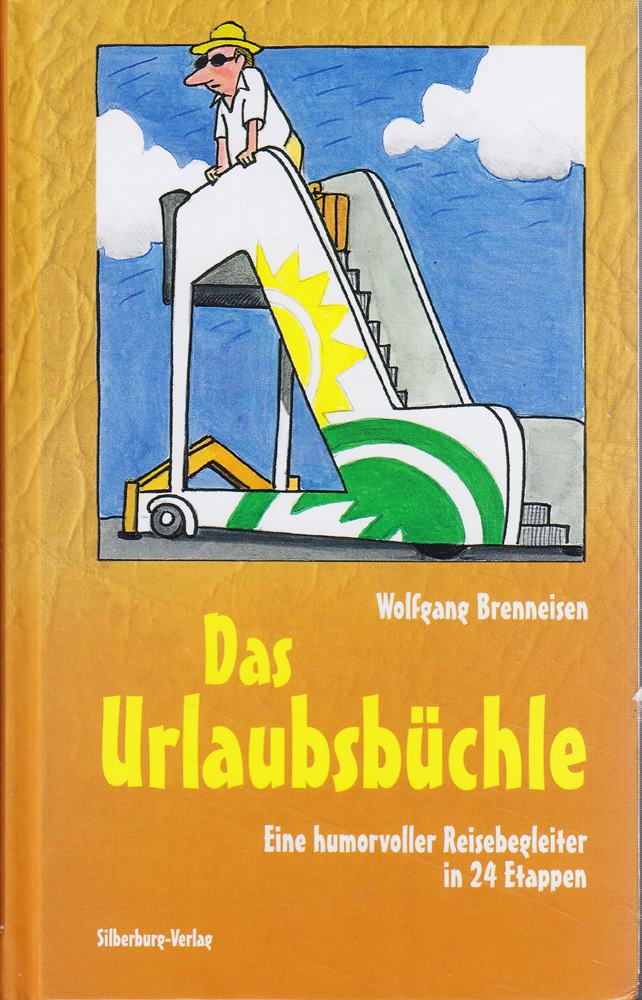Das Urlaubsbüchle: Ein humorvoller Reisebegleiter in 24 Etappen