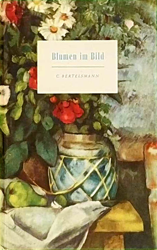 Blumen im Bild. 20 farbige Beispiele aus sechs Jahrhunderten abendländischer Malerei.