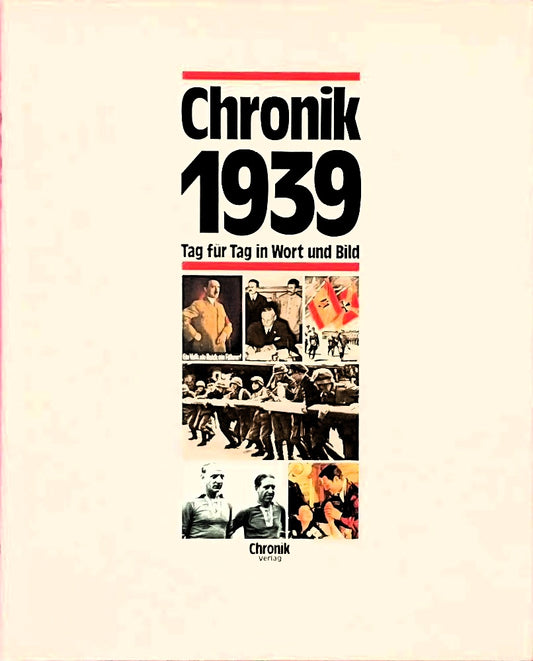 Chronik 1939 (Chronik / Bibliothek des 20. Jahrhunderts. Tag für Tag in Wort und Bild)