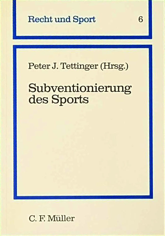 Subventionierung des Sports: Mit Beitr. v. Gerd Finger  Karl Schmidt  Christoph Trzaskalik u. a.