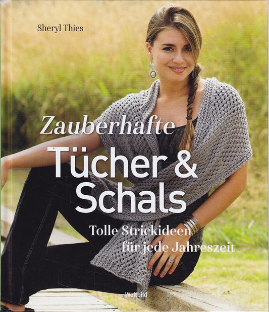 Zauberhafte Tücher und Schals - Tolle Strickideen für jede Jahreszeit