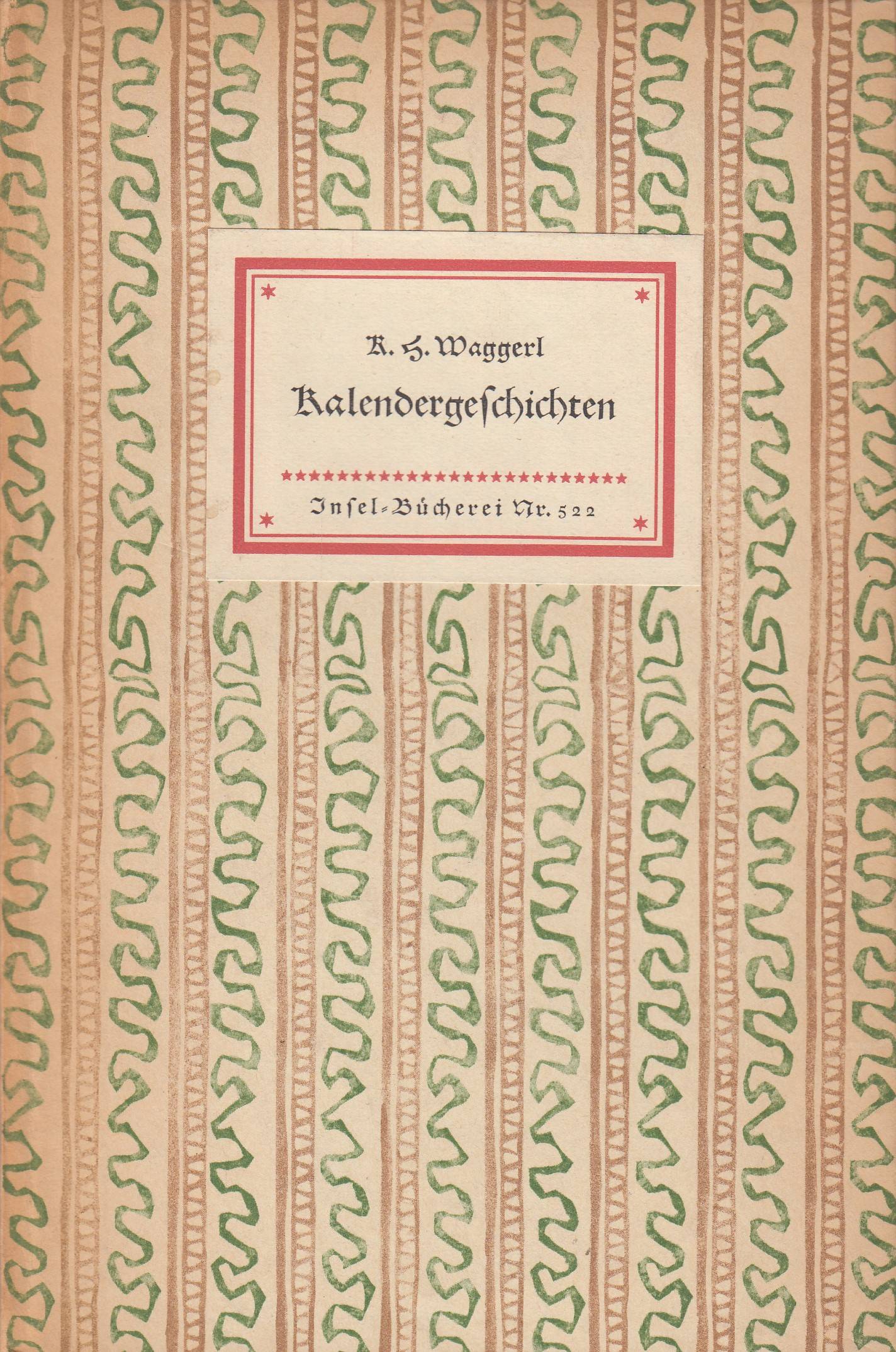INSEL-BUECHEREI  0522: K. H. Waggerl  Kalendergeschichten. (Wiesb. 1957). 73 S. Ill. Opbd.