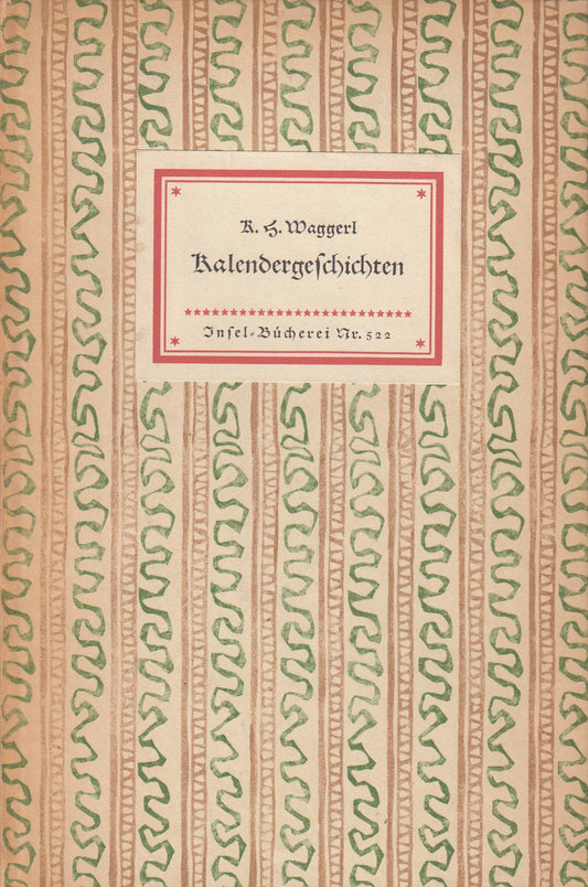 INSEL-BUECHEREI  0522: K. H. Waggerl  Kalendergeschichten. (Wiesb. 1957). 73 S. Ill. Opbd.