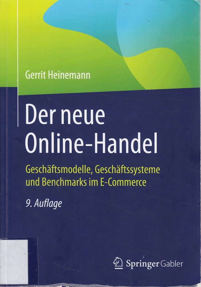 Der neue Online-Handel: Geschäftsmodelle  Geschäftssysteme und Benchmarks im E-Commerce