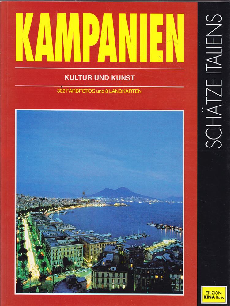 Kampanien. Die Schätze des Südens. Gestern und Heute. Neue Ausgabe. Mit Bildnis.