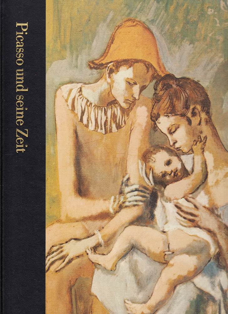 Picasso und seine Zeit ('Time Life' Reihe : 'Die Welt der Kunst')