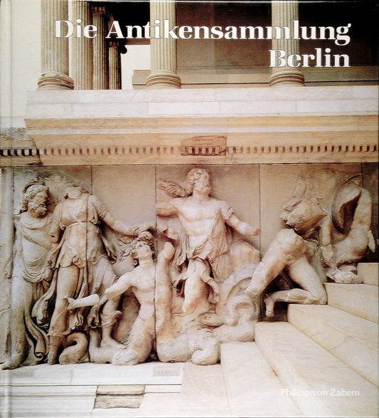 Die Antikensammlung im Pergamonmuseum und in Charlottenburg