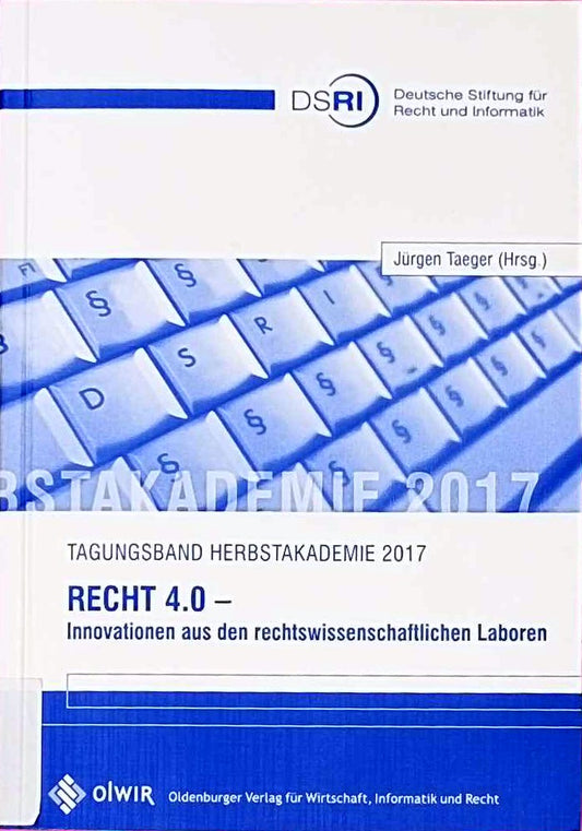 Recht 4.0 - Innovationen aus den rechtswissenschaftlichen Laboren