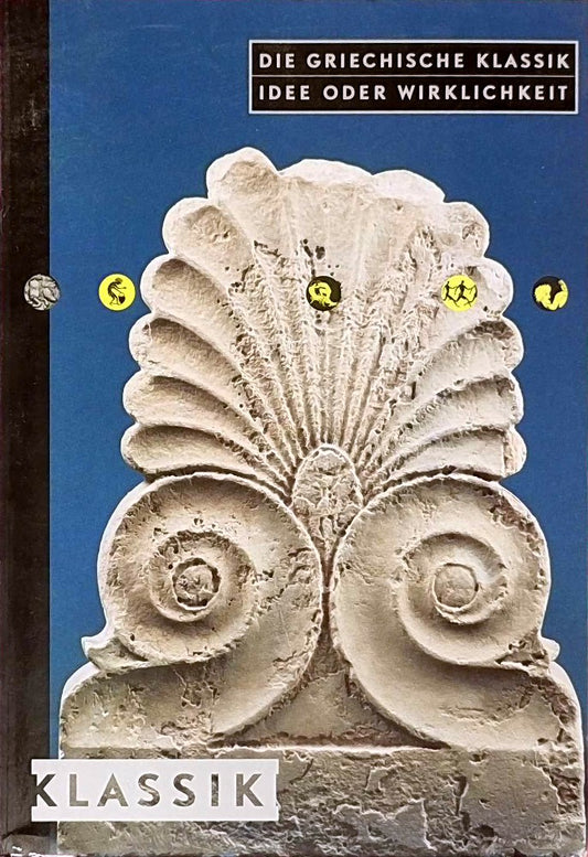 Die griechische Klassik - Idee oder Wirklichkeit