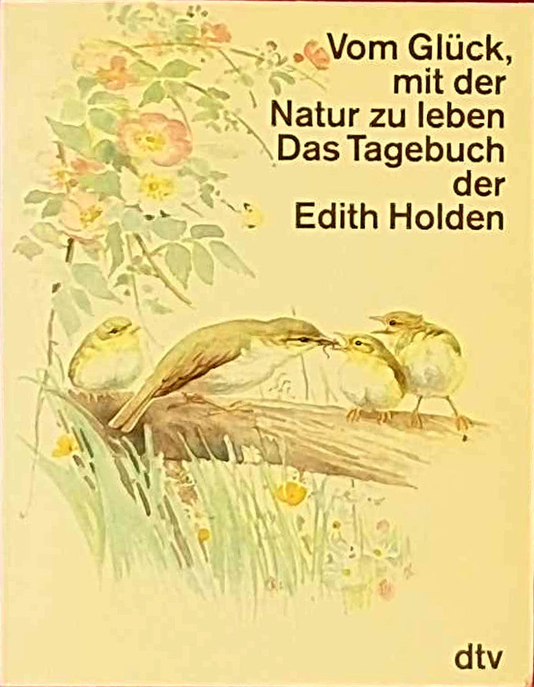 Vom Glück  mit der Natur zu leben. Das Tagebuch der Edith Holden