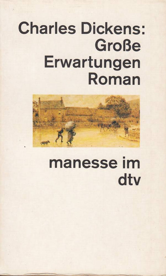 Große Erwartungen Roman: Aus dem Englischen übersetzt von Siegfried Lang (manesse im dtv)
