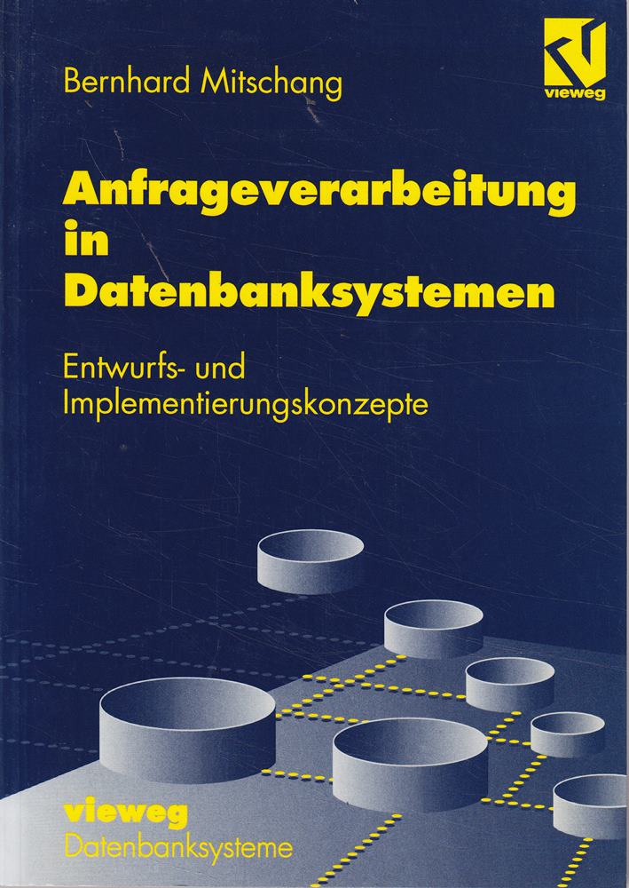 Anfrageverarbeitung in Datenbanksystemen: Entwurfs- und Implementierungskonzepte (German Edition) (XDatenbanksysteme)