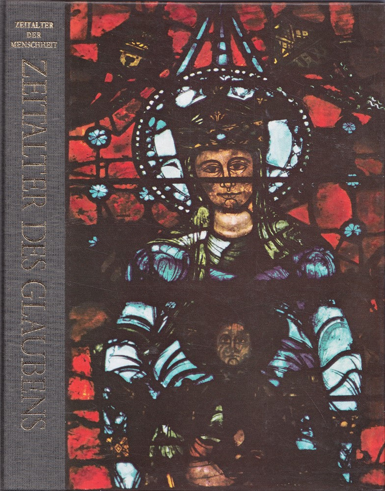 Zeitalter des Glaubens. Zeitalter der Menschheit. Eine Weltkulturgeschichte.