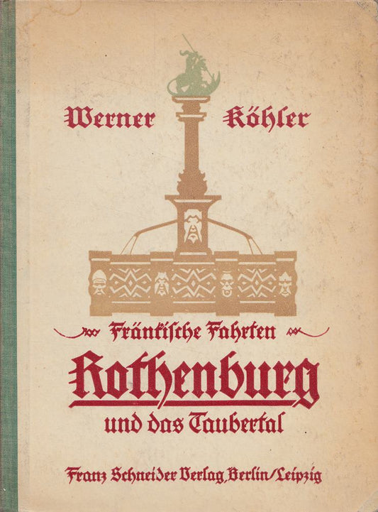 Rothenburg und das Taubertal. Fränkische Fahrten.