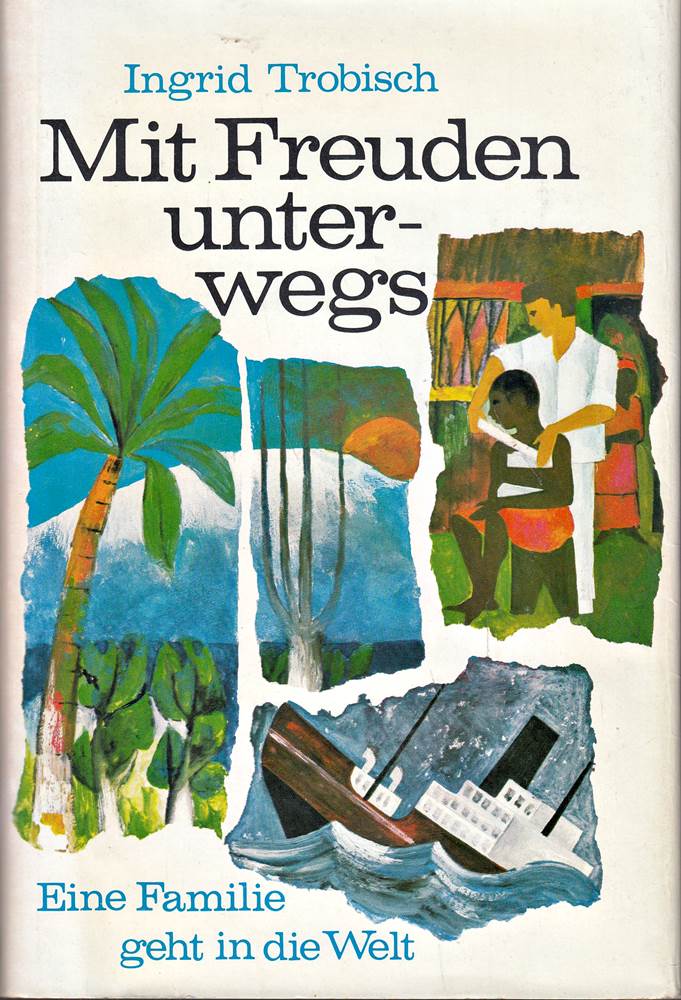 Mit Freuden unterwegs : Eine Familie geht in d. Welt.