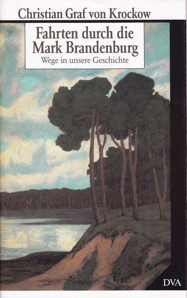 Fahrten durch die Mark Brandenburg. Wege in unsere Geschichte