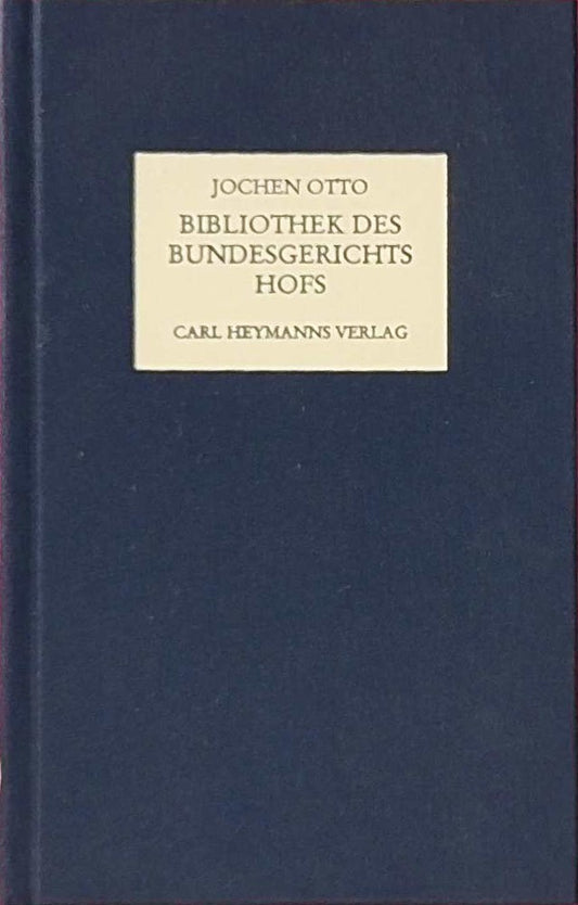 Bibliothek des Bundesgerichtshofs: Buchbestand und Rechtserfahrung: Ein juristischer Reiseführer durch Bücherlandschaften Europas in den Epochen gemeinsamen Rechts