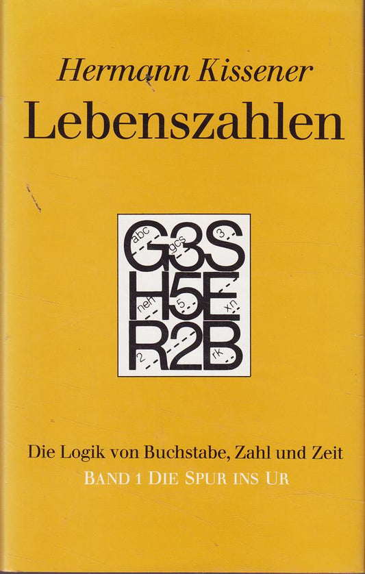 Lebenszahlen. Die Logik von Buchstabe  Zahl und Zeit