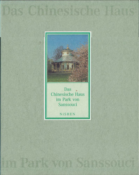 Das Chinesische Haus im Park von Sanssouci: Hrsg. v. d. Stiftung Schlösser u. Gärten Potsdam-Sanssouci