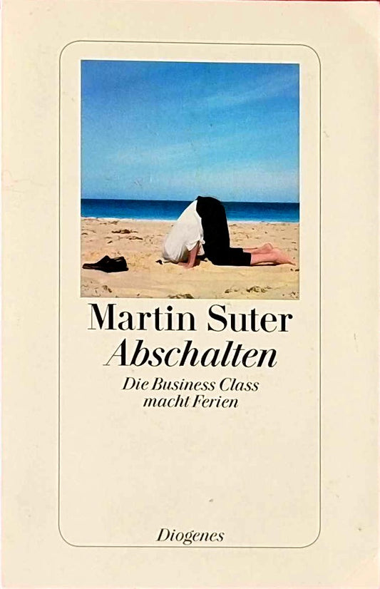 Abschalten: Die Business Class macht Ferien: Die Business Class macht Ferien. Originalausgabe