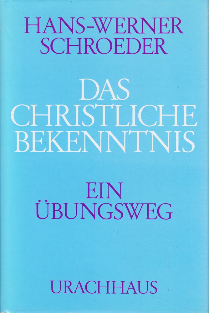 Das christliche Bekenntnis: Ein Übungsweg