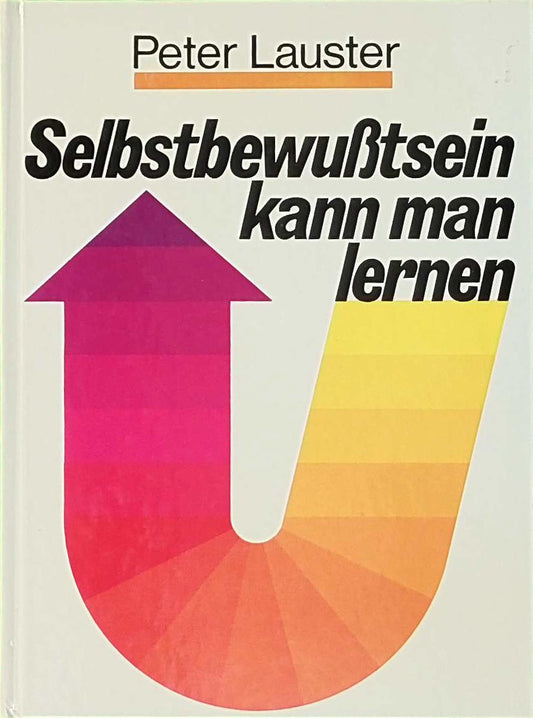 Selbstbewusstsein kann man lernen.